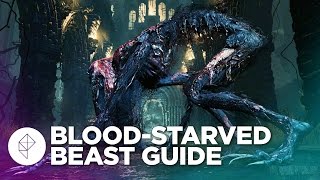 Bloodborne Boss Guide How to beat BloodStarved Beast [upl. by Meurer84]