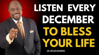 LISTEN EVERY DAY DECEMBER TO BLESS YOUR LIFE MOTIVATIONAL SPECCH DR MYLES MUNROE drmylesmunroe [upl. by Derril]