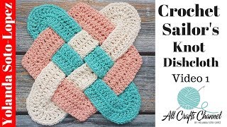 How to crochet Sailors Knot Dishcloth  Video One  stepbystep [upl. by Annawad]