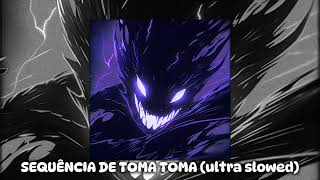 SEQUÊNCIA DE TOMA TOMA PSYCHX ultra slowed [upl. by Onairotciv]