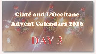 Ciaté and LOccitane Advent Calendars 2016  Day 3 [upl. by Luckin]