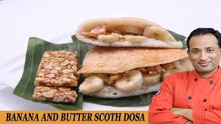 BANANA AND BUTTER SCOTH DOSA [upl. by Haeel923]