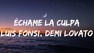 Luis Fonsi Demi Lovato  Échame La Culpa LetraLyrics [upl. by Ava611]