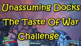 Borderlands 2  Unassuming Docks  Challenge Guide  The Taste Of War [upl. by Philoo549]