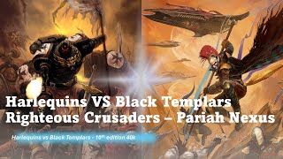 Harlequins VS Black Templars Righteous Crusaders  Warhammer 40K Pariah Nexus Battle Report [upl. by Maller]