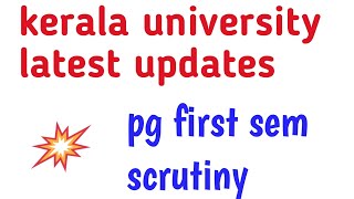 kerala university latest update and pg sem 1scrutiny update [upl. by Anitniuq]