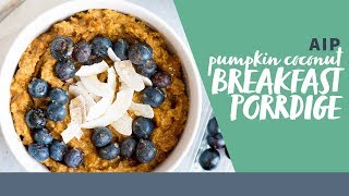 AIP Pumpkin Coconut Breakfast Porridge [upl. by Nav]