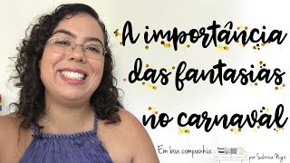 A importância das fantasias no carnaval [upl. by Anirak]