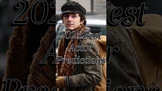 Best Actor Predictions movie actor acting timotheechalamet shorts [upl. by Narra336]