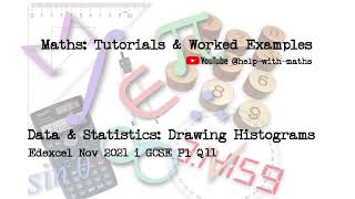 Data amp Statistics Drawing Histograms Edexcel Nov 2021 i GCSE P1 Q11 [upl. by Tatman278]