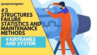 ATPL Training Airframes amp Systems 3 Structures Failure Statistics and Maintenance Methods [upl. by Barabas]