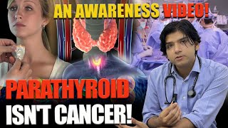 Parathyroid isnt cancer An awareness video [upl. by Edahc]