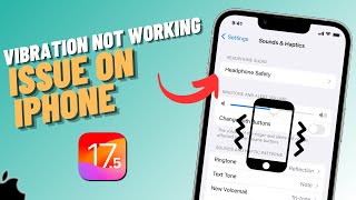 How To Fix iPhone Doesn’t Vibrate Anymore Issue After iOS 175  SOLVED [upl. by Langill302]