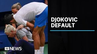 Novak Djokovic disqualified from US Open after hitting line judge in throat with ball  ABC News [upl. by Adnawot]