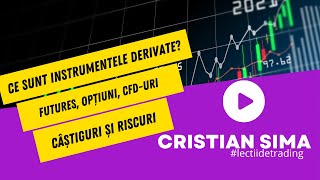 Derivatele  Futures opțiuni CFDs  Cum se tranzacționează și cât poți câștiga  Cristian Sima [upl. by Radke]