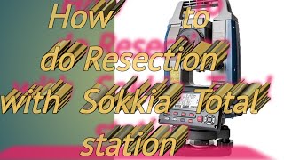 How to do Resection with Sokkia Total station binudboruah5156 [upl. by Abraham691]