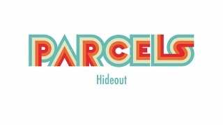 Parcels  Hideout Official Audio [upl. by Hennahane142]