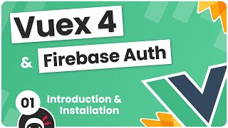 Vuex 4 amp Firebase Auth Tutorial 1  Intro amp Installation [upl. by Ulysses]