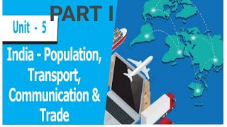 INDIA  POPULATION TRANSPORT COMMUNICATION amp TRADE PART 1 [upl. by Blanchard]