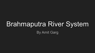 Brahamputra River System By Amit Garg [upl. by Rainah]