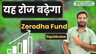 Daily Profit  Zerodha Liquidcase Growth Fund  Trading Chanakya [upl. by Rudolf564]