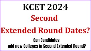 KEA KCET 2024 Second Extended Round Dates  Can Candidates add new colleges in Second Extended Round [upl. by Hahcim]