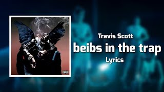 Travis Scott  beibs in the trap Lyrics ft NAV [upl. by Adebayo]