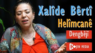 Helîmcanê  Xalîde Bêrtî  Dengbêjî [upl. by Sanders372]