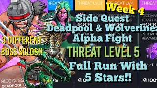 MCOC Side Quest  Deadpool amp Wolverine Alpha Fight  Week 4  Full Run  Threat Level 5 w 5 Stars [upl. by Anibur]