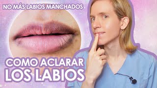 COMO ACLARAR LABIOS OSCUROS  Consejos seguros y efectivos  Simon Scarano Dermatologo [upl. by Broderic586]