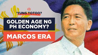 Fact check Marcos era at ang sinasabing ‘golden age of Philippine economy’  Yung Totoo [upl. by Elizabeth]