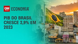 PIB do Brasil cresce 29 em 2023  LIVE CNN [upl. by Allenrac]