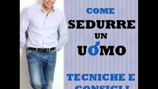 AudiolibroCome sedurre un uomo Tecniche e consigli Andrea favaretto [upl. by Daas626]