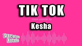 Kesha  Tik Tok Karaoke Version [upl. by Genaro870]