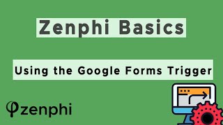 Getting Started with the Google Forms Trigger in Zenphi Beginners Guide [upl. by Strait303]