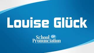 Learn How To Pronounce Louise Glück [upl. by Aicala]