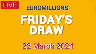 The National lottery Euromillions Draw Live Results From Friday 22 March 2024 [upl. by Roose]