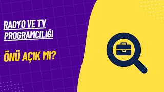 Radyo ve Televizyon Programcılığı Bölümünün Önü Açık Mı [upl. by Janessa]