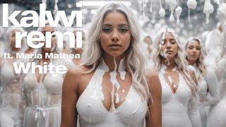 Kalwi amp Remi feat Maria Mathea  White Official Lyric Video [upl. by Denny]