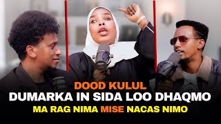 Dood Adag Dumarka In saan loola dhaqmo ma rag nima mise Nacas Nimo [upl. by Adiahs]