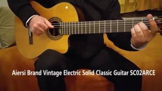 Vintage Aiersi Brand Electric solid Top Classical Guitar Sound Demo [upl. by Kela]