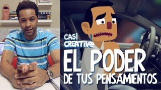 El poder de tus pensamientos  Casi Creativo [upl. by Novhaj]