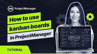 How to Use Kanban Boards in ProjectManager [upl. by Riebling]