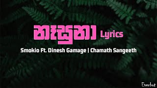 Nasuna  Smokio Ft Dinesh Gamage  Chamath Sangeeth  Lyrics Video [upl. by Rehpinej12]