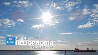 Mental Health 101 HELIOPHOBIA Fear of the Sun [upl. by Kauffman]