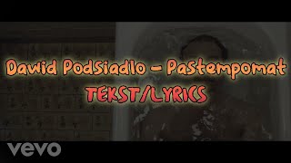 Dawid Podsiadło  Pastempomat TEKSTLYRICS [upl. by Bentlee]