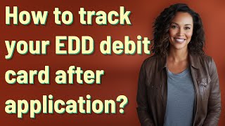 How to track your EDD debit card after application [upl. by Scheers]