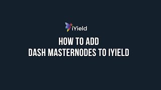 How to Add Dash Masternodes to iYield [upl. by Baldridge404]