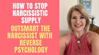 How to Stop Narcissistic Supply Outsmart the Narc With Reverse Psychology [upl. by Inoy671]