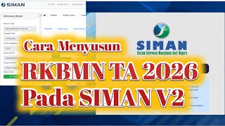 Cara Menyusun RKBMN Tahun 2026 pada SIMAN V2 [upl. by Korenblat]